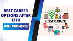 Best Courses After 12th for Commerce Students